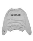 Ni Modo Crewneck - Grey