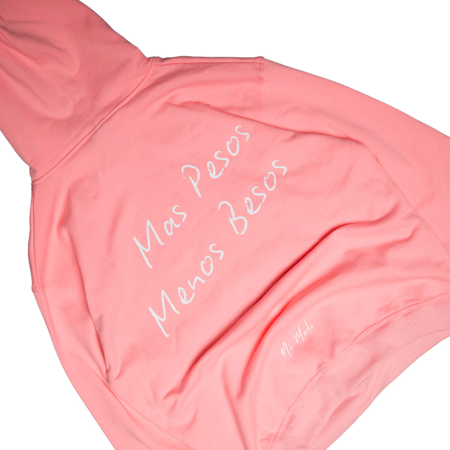 Mas Pesos Menos Besos - Pink Hoodie